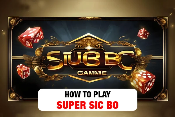 How to play Super Sic Bo | Magic win