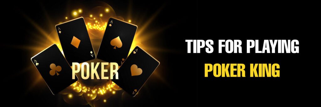 Tips For Playing Poker King | Magic win